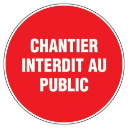 CHANTIER INTERDIT AU PUBLIC D.300mm