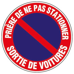Disque plastique - Signalisation : Défense de stationner sortie de voiture - Forme : Rond
