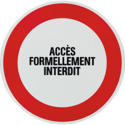 Panneau de signalisation rond - Signalisation : Accès formellement interdit - Matière : Polystyrène