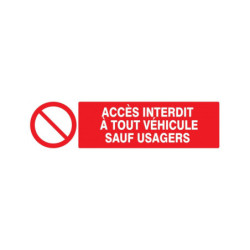 ACCES INTERDIT A TOUT VEHICULE SAUF USAGERS 200x52mm