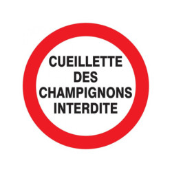CUEILLETTE DES CHAMPIGNONS INTERDITE D.80mm