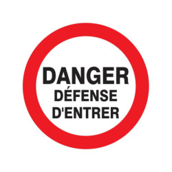 DANGER DEFENSE D'ENTRER D.180mm