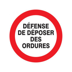 DEFENSE DE DEPOSER DES ORDURES D.180mm