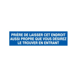PRIERE DE LAISSER CET ENDROIT AUSSI PROPRE... 330x120mm